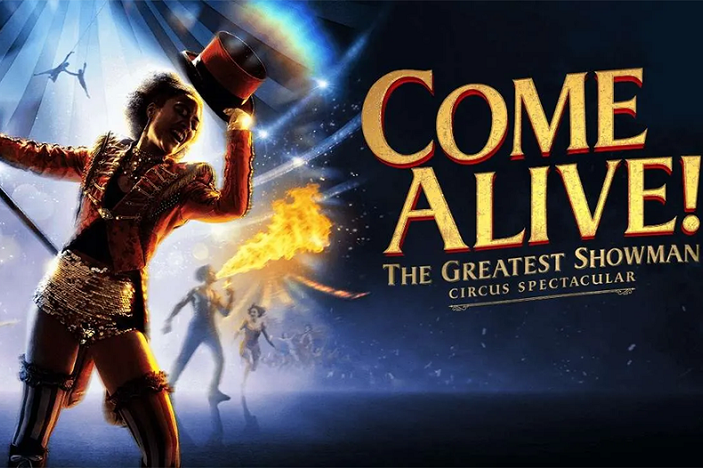 Come Alive! - Greatest Showman Circus Spectacular